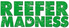 Green Reefer Madness text with pot leaf in the middle of the letter D